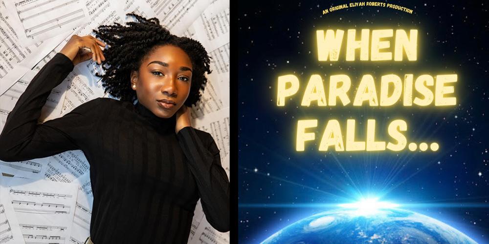 Eliyah Roberts (left), promotional poster for her musical "When Paradise Falls." 