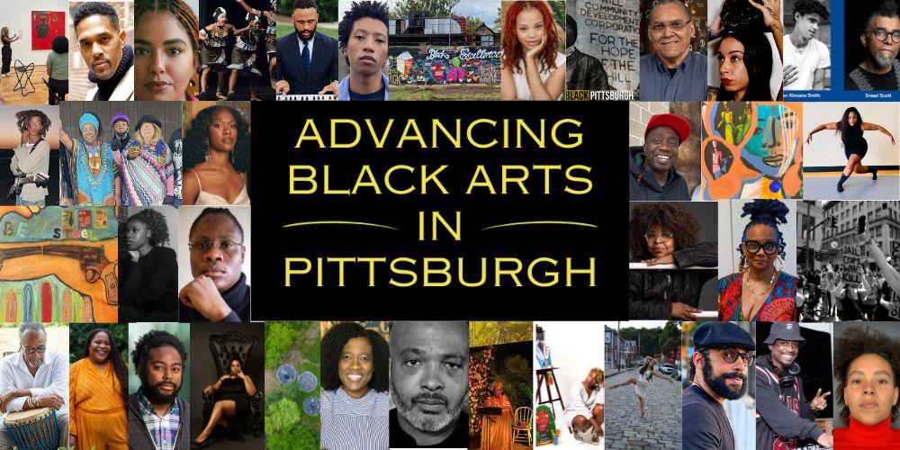 Advancing Black Arts in Pittsburgh is an arts program of The Pittsburgh Foundation.